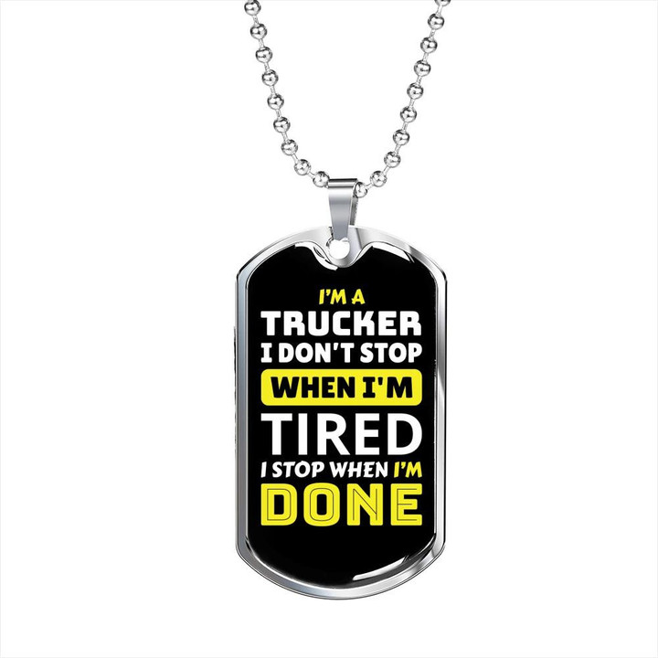 Awesome Gift For Dad Dog Tag Pendant Necklace I Stop When Done Trucker