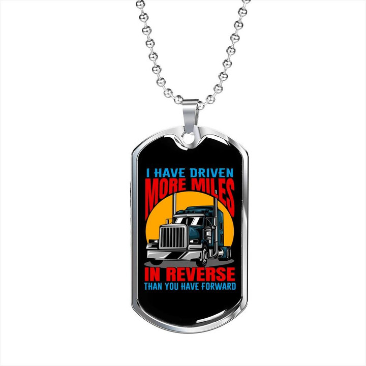 Driven More Miles In Reverse Trucker Awesome Gift For Dad Dog Tag Pendant Necklace