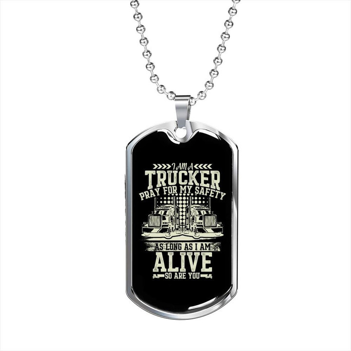 Cool Gift For Dad Dog Tag Pendant Necklace I Am Alive So Are You Trucker Forever