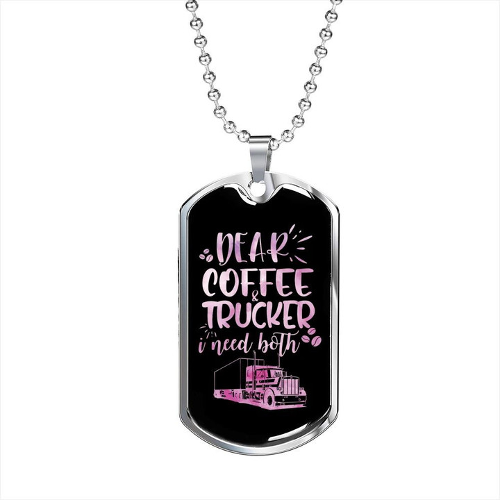 Dear Coffee And Trucker I Need Both Awesome Gift For Dad Dog Tag Pendant Necklace