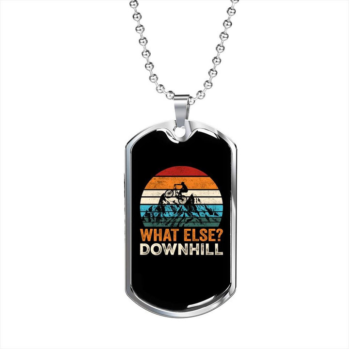 What Else Downhill Cycling Awesome Gift For Dad Dog Tag Pendant Necklace
