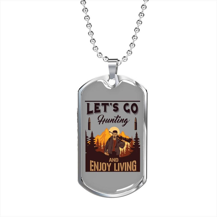 Lets Go Hunting Enjoy Living Hunting Awesome Daughter Gift For Dad Dog Tag Pendant Necklace
