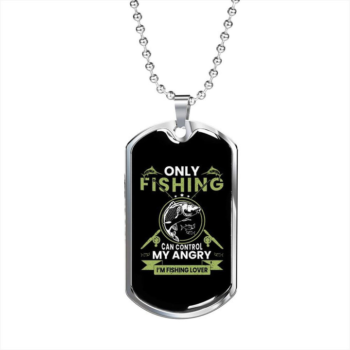 Only Fishing Can Control My Anger Great Gift For Dad Dog Tag Pendant Necklace