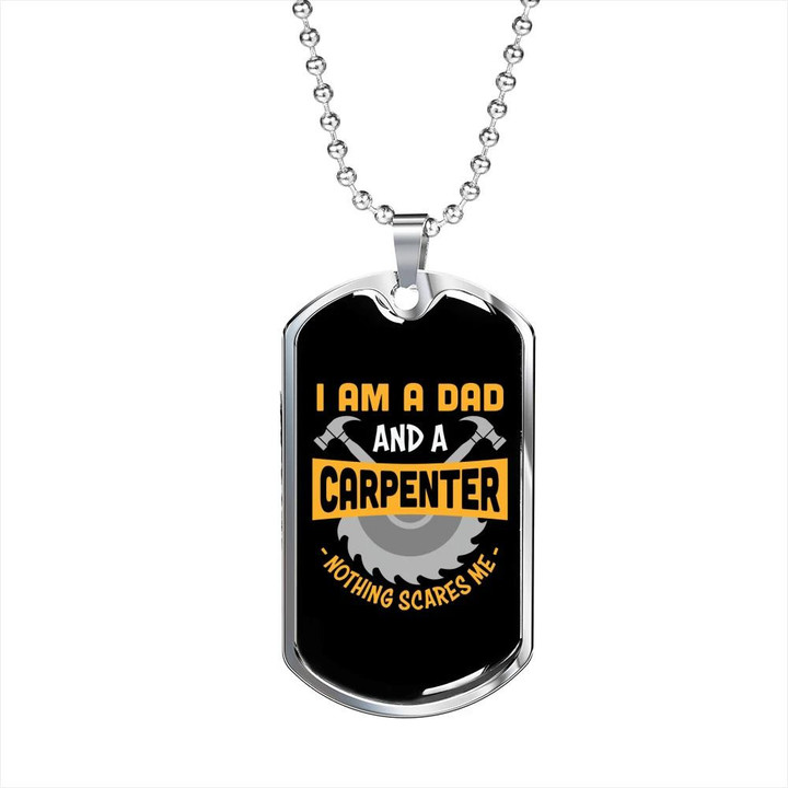 I Am A Carpenter Nothing Scares Me Gift For Dad Dog Tag Necklace