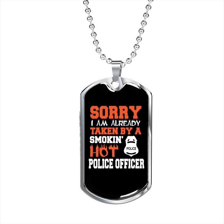 Gift For Him I Am Already Taken By A Smokin Hot Police Officer Dog Tag Necklace