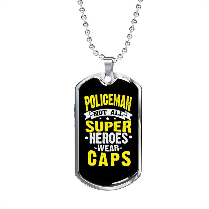 Not All Super Heroes Wear Caps Dog Tag Necklace Gift For Him Policeman