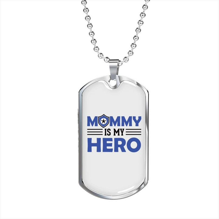 Mommy Is My Hero Plain Design Gift For Mom Dog Tag Necklace