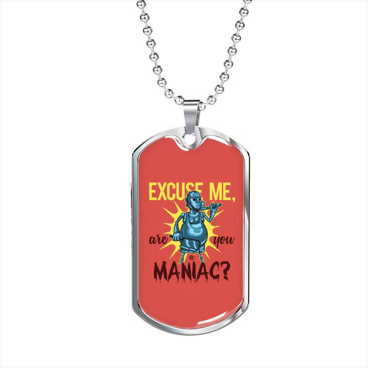 Gift For Him Excuse Me Are You A Maniac Orange Theme Dog Tag Necklace