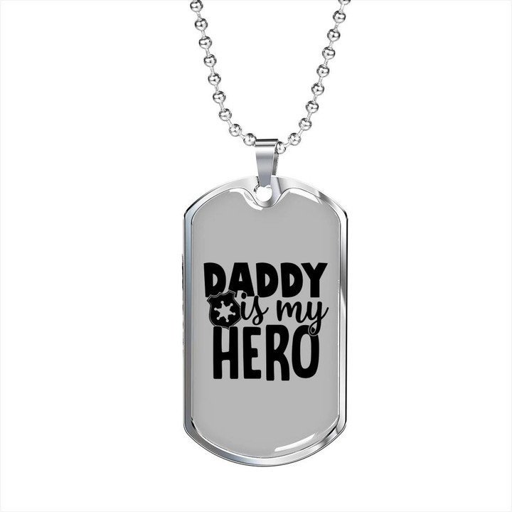 Gift For Dad Daddy Is My Hero Gift For Police Dad Dog Tag Necklace