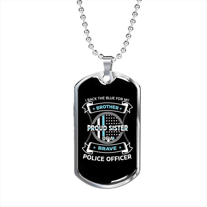 Gift For Him Proud Sister Of A Brave Police Officer Dog Tag Necklace