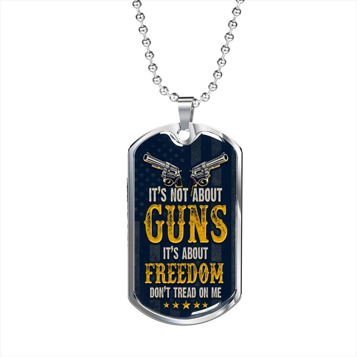 Gift For Him It Is Not About Guns It Is About Freedom Dog Tag Necklace