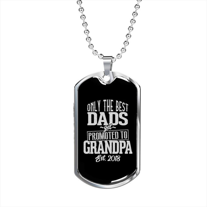 Gift For Dad Only The Best Dads Get Promoted To Grandpa Dog Tag Necklace