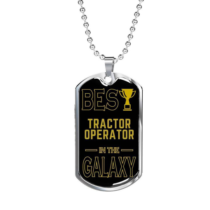 Dog Tag Necklace Gift For Him The Best Tractor Operator In The Galaxy