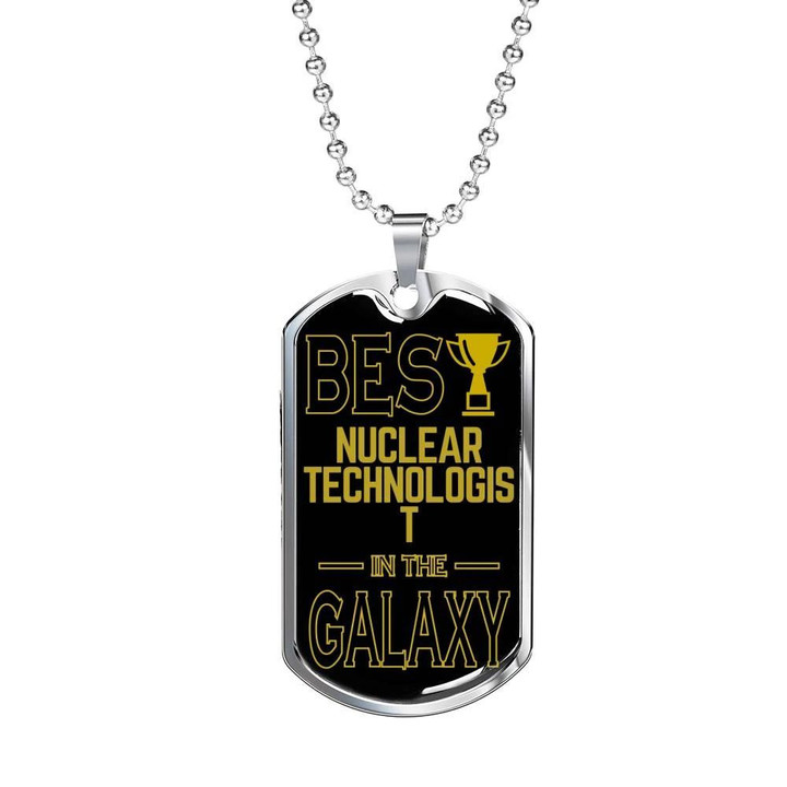 Dog Tag Necklace Gift For Him The Best Nuclear Technologist In The Galaxy