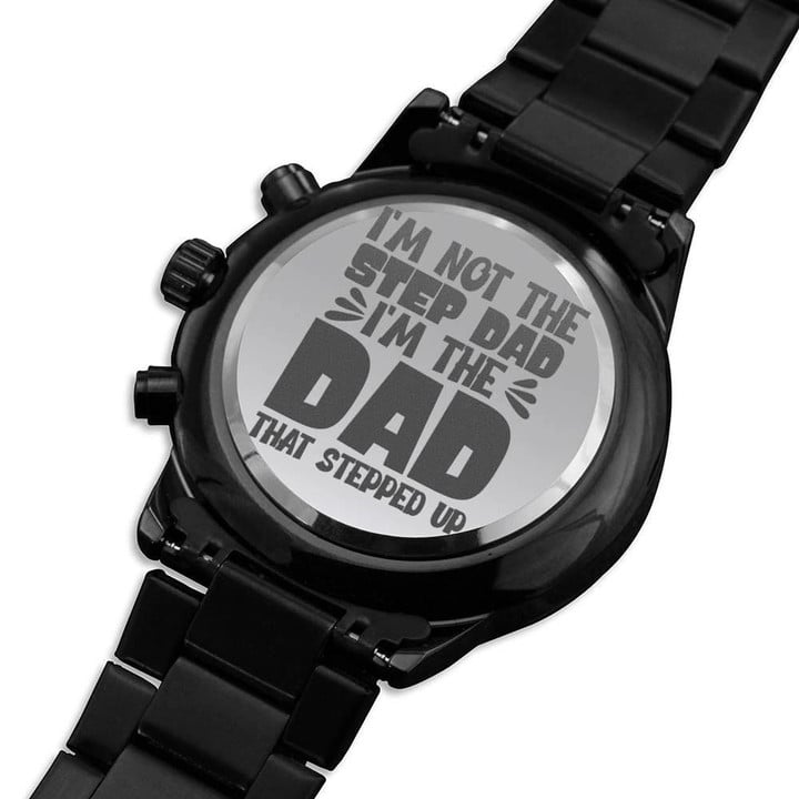 Gift For Dad Step Dad The Dad That Stepped Up Engraved Customized Black Chronograph Watch