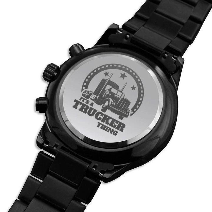 It Is A Trucker Thing Engraved Customized Black Chronograph Watch