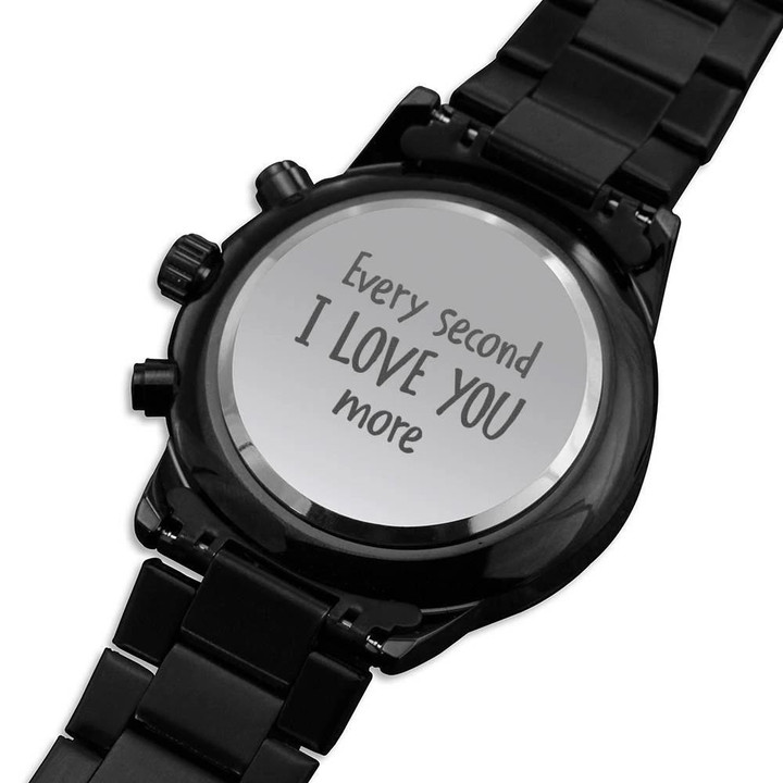 Every Second I Love You More Engraved Customized Black Chronograph Watch