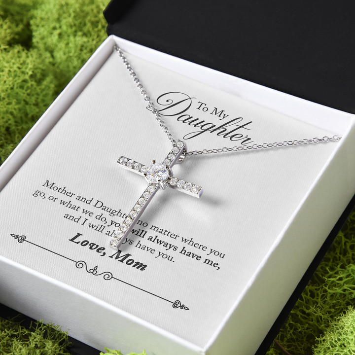 You Will Always Have Me Gift For Daughter CZ Cross Necklace