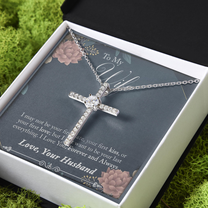 Want To Be Your Last Everything Gift For Wife CZ Cross Necklace