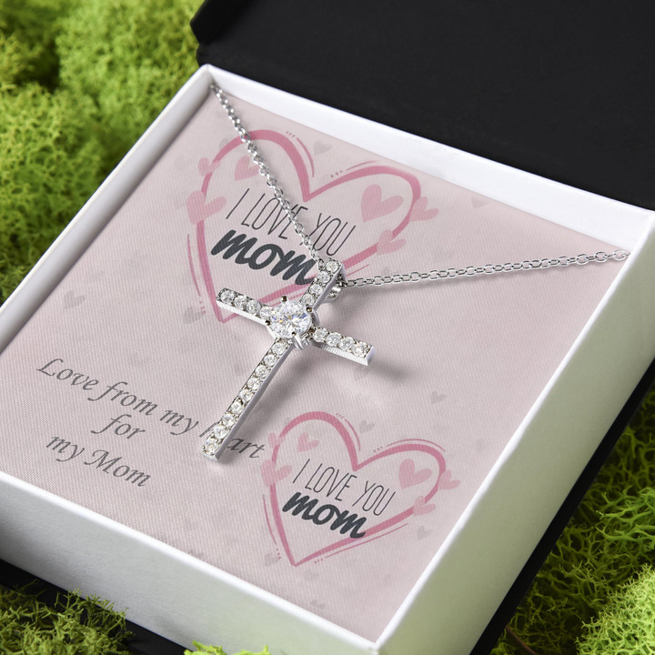 I Love You Mom From My Heart Gift For Mom CZ Cross Necklace