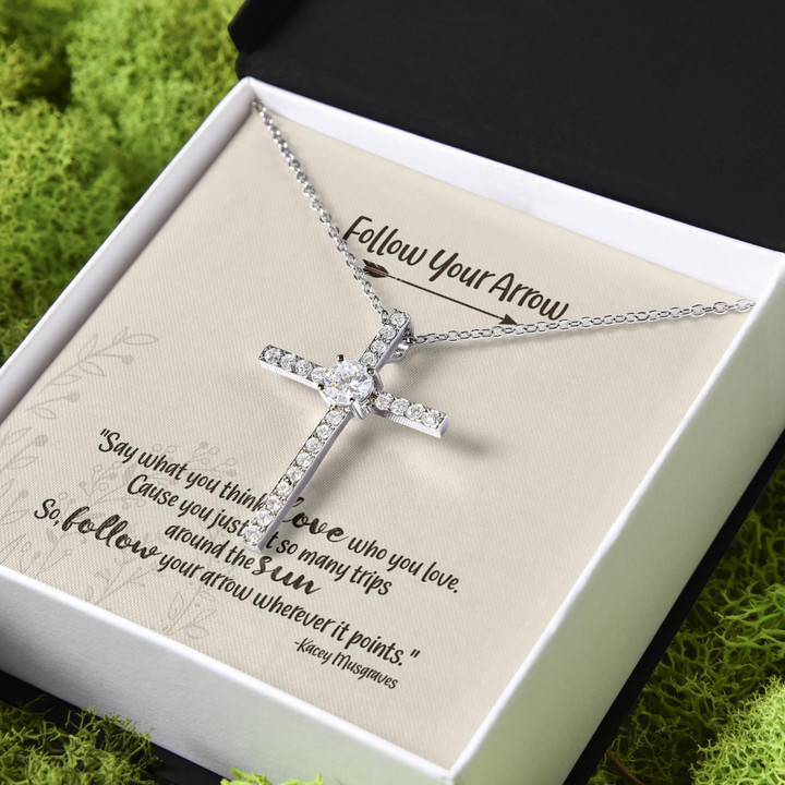 Follow Your Arrow Say What You Think Love Who You Love Gift For Daughter CZ Cross Necklace
