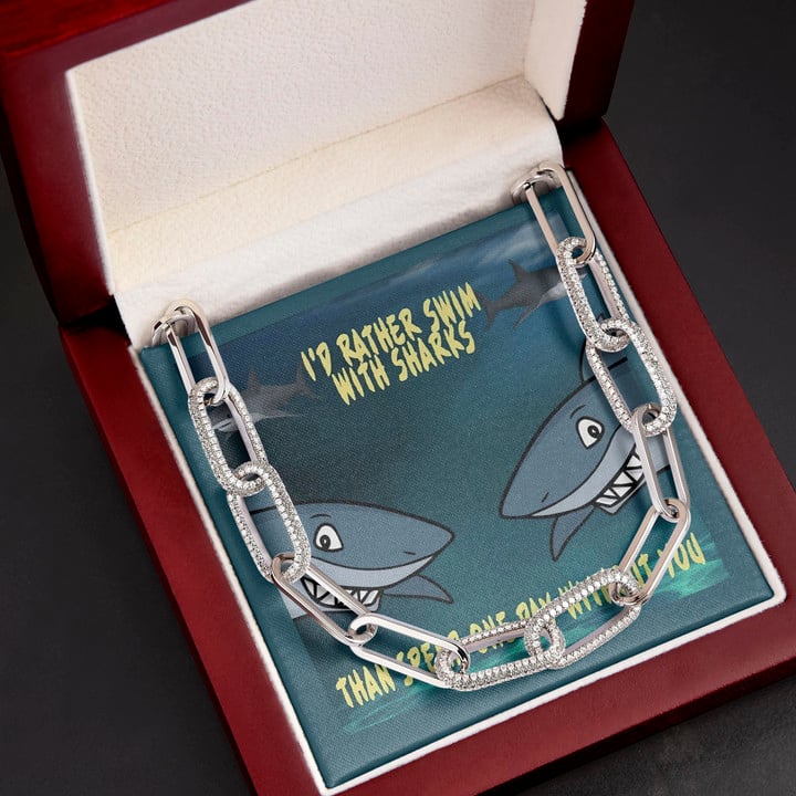 I'd Rather Swim With Sharks Than Spend One Day Without You Forever Linked Necklace