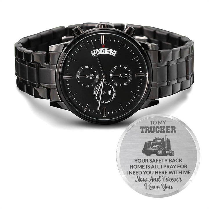 Gift For Husband My Trucker Your Safety Back Home Is All I Pray For Black Chronograph Watch