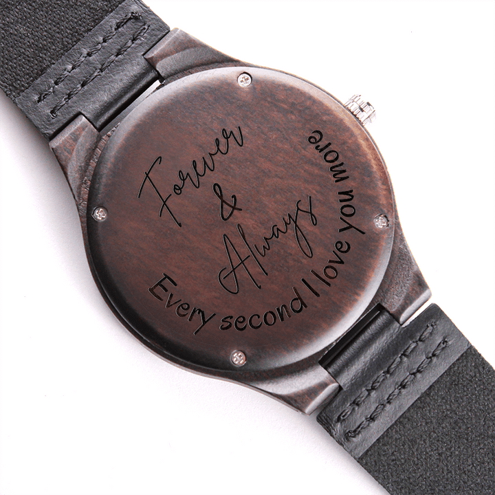 Gift For Husband Every Seconds I Love You More Engraved Wooden Watch