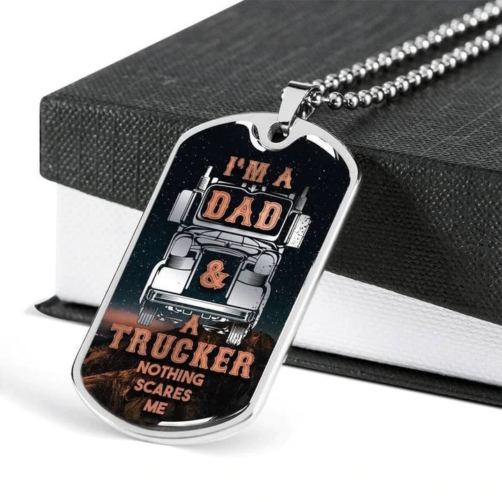 Gift For Dad I'm A Dad And A Trucker Nothing Scares Me Dog Tag Necklace