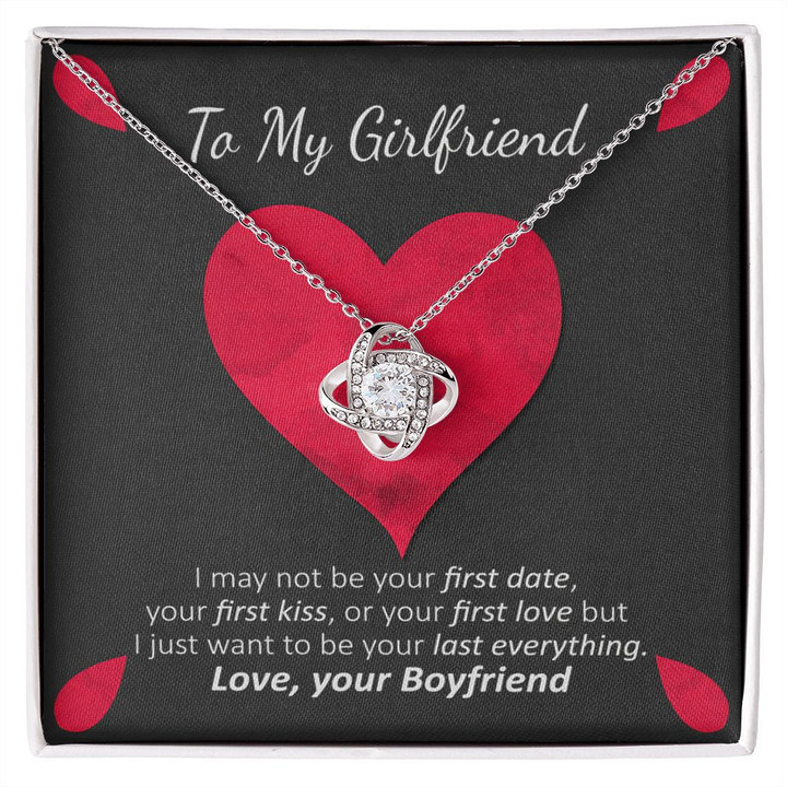 Want To Be Your Last Everything Love Knot Necklace Gift For Girlfriend