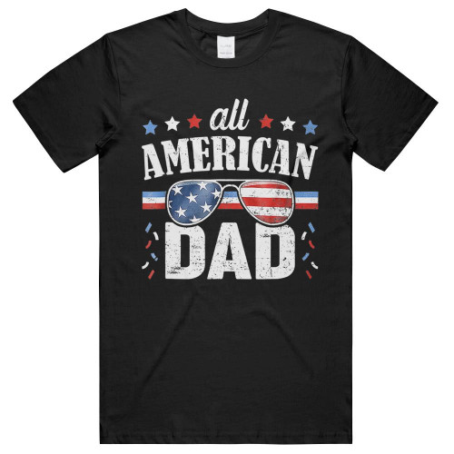 All American Dad 4th Of July T Shirt Fathers Day T-shirt Unisex T-Shirts