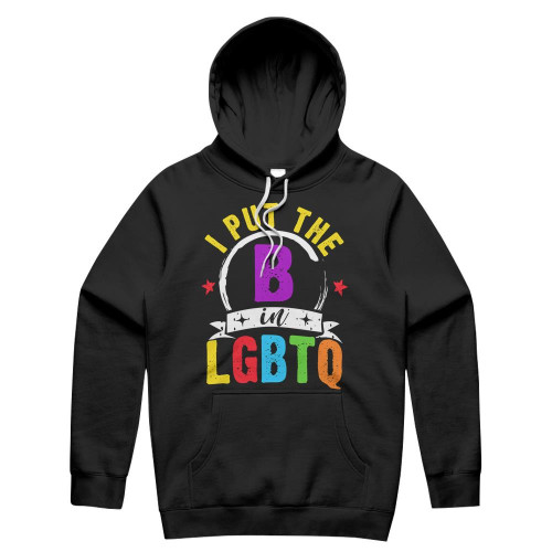 Bisexual Pride I Put The B In LGBTQ Pride Unisex Hoodie