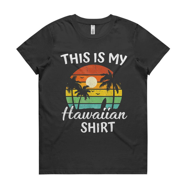 This Is My Hawaiian Shirt Aloha Hawaii For Mens Women Boys T-shirt Unisex T Shirts Premium Womens T shirts