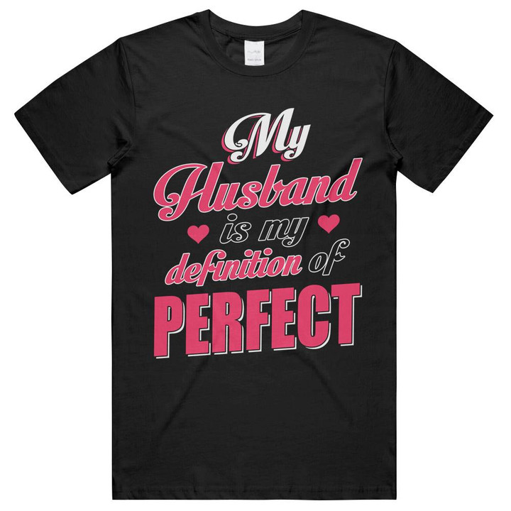 My Husband Is My Definition Of Perfect Wife Gift Unisex T-Shirts