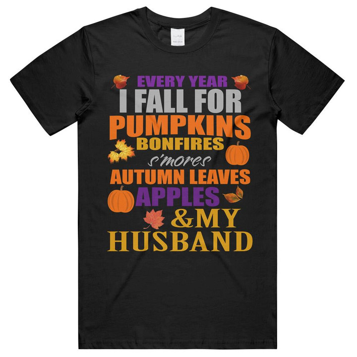 Every Year I Fall For Pumpkins My Husband Wife Gift Unisex T-Shirts