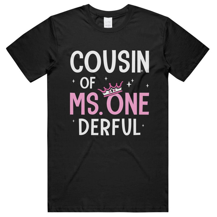 Cousin Of Ms One Derful Birthday Girls 1st Princess Family Unisex T-Shirts