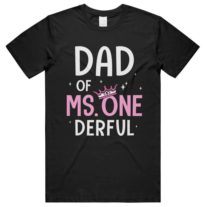 Dad Of Ms One Derful Birthday Girls 1st Princess Family Unisex T-Shirts
