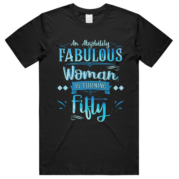 Birthday An Fabulous Woman Is  Fifty Unisex T-Shirts