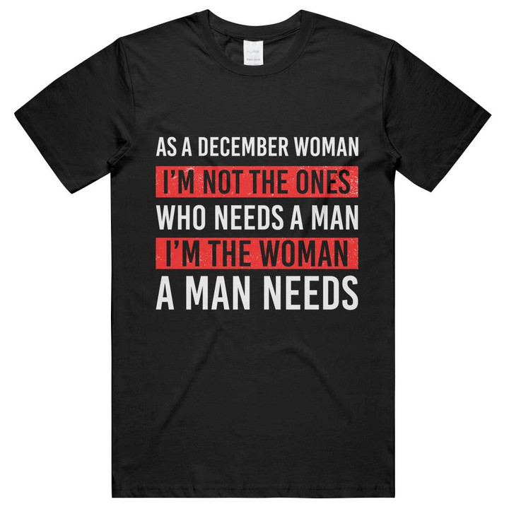 Birthday  December Woman I'm Not The Ones Unisex T-Shirts