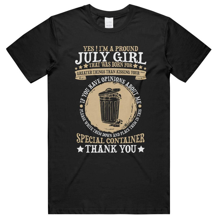 Yes I'm A Proud July Girl Thank You Cancer Leo Birthday Pride Unisex T-Shirts