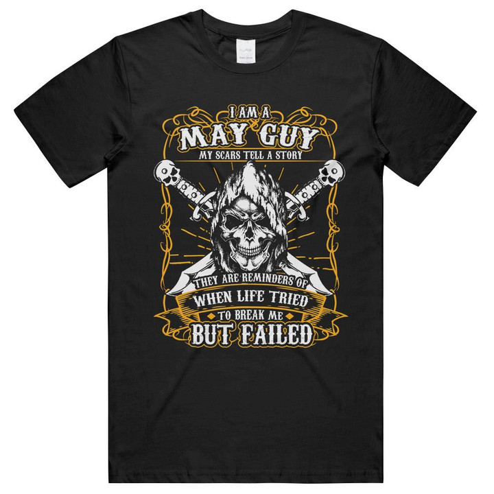 I Am A May Guy My Scars Tell A Story Skull Men Birthday Gifts Unisex T-Shirts