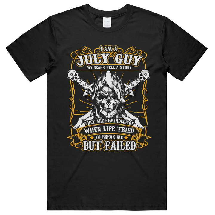 I Am A July Guy My Scars Tell A Story Unisex T-Shirts