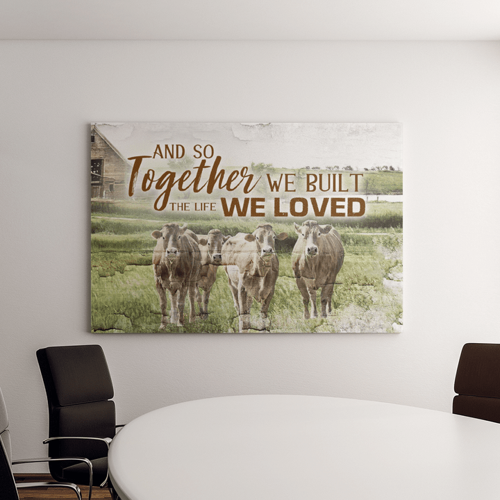 Cow - We build the life we love together Canvas