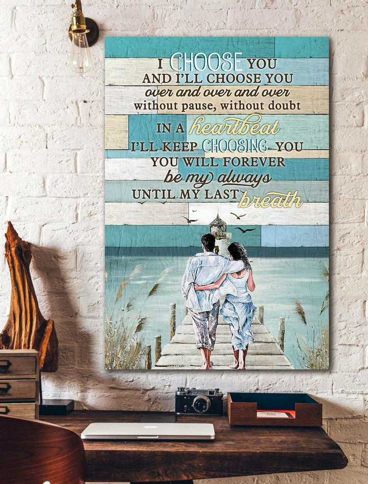 Couple - I choose you and I'll choose you over and over again Canvas