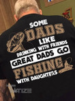 Great Dads Go Fishing With Daughters Graphic Unisex T Shirt, Sweatshirt, Hoodie Size S - 5XL