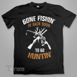 Gone Fishin' Be Back Soon To Go Huntin' Graphic Unisex T Shirt, Sweatshirt, Hoodie Size S - 5XL