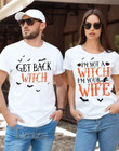 Halloween I'm Not A Witch I'm Your Wife  Graphic Unisex T Shirt, Sweatshirt, Hoodie Size S - 5XL