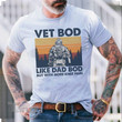Vet bod like a dad bod but with more knee pain Graphic Unisex T Shirt, Sweatshirt, Hoodie Size S - 5XL