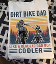 Dirt bike Dad like a regular dad but cooler Graphic Unisex T Shirt, Sweatshirt, Hoodie Size S - 5XL
