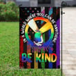 In A World Where You Can Be Anything Be Kind Rainbow Flag LGBT Pride Month Garden Flag, House Flag